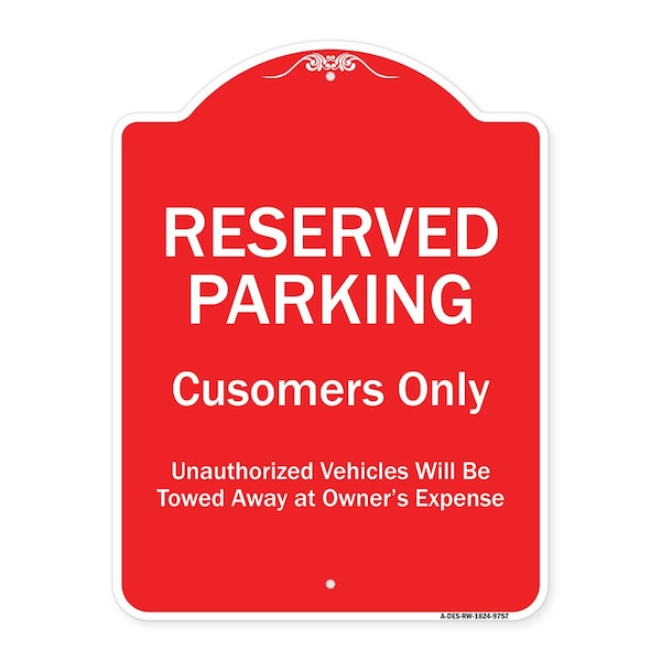 Reserved Parking Customers Only Unauthorized Vehicles Will Be Towed Away At Owner Exp, RW-1824-9757